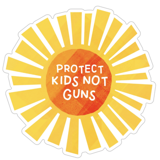 Protect Kids Not Guns Sticker w/ Donation